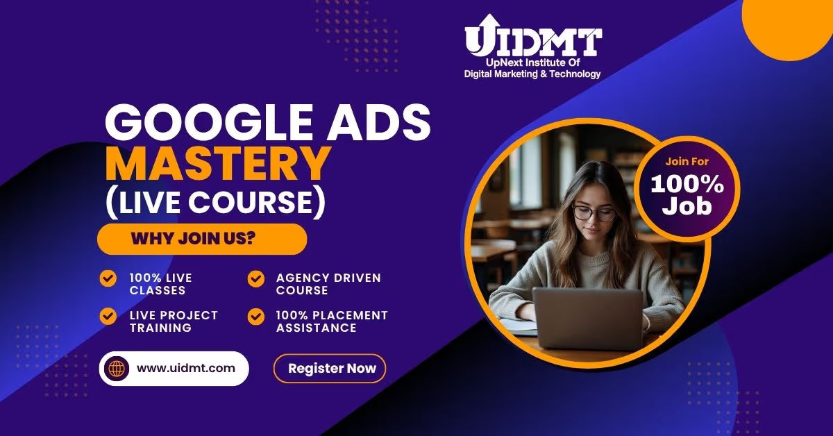 Google Ads Mastery Course